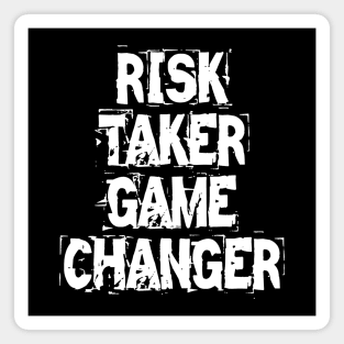 Risk Taker Game Changer Magnet